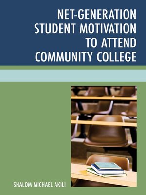 cover image of Net-Generation Student Motivation to Attend Community College